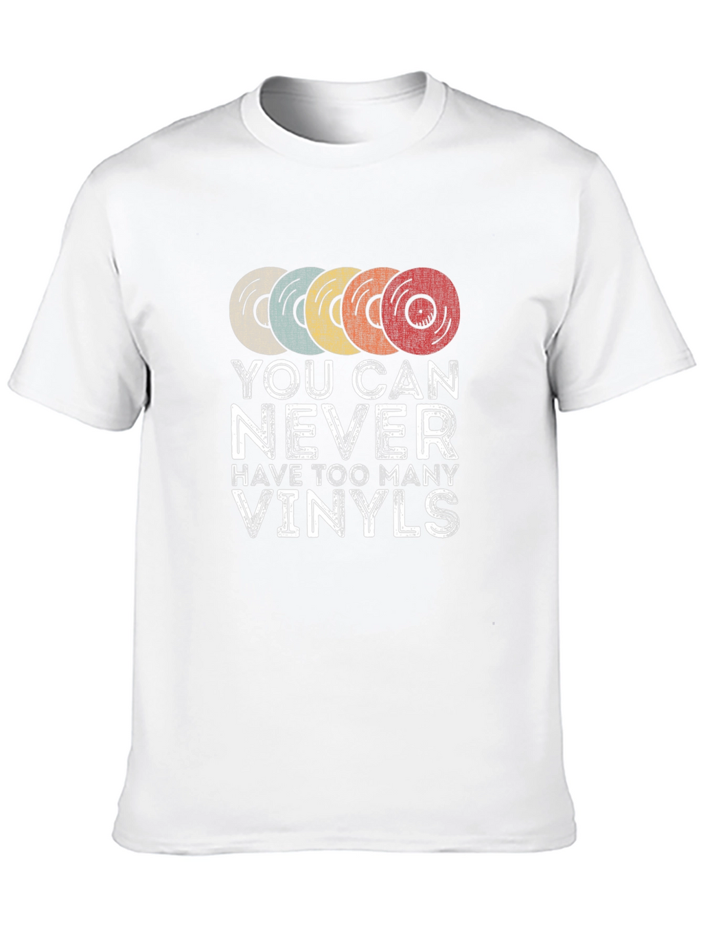 You Can Never Have Too Many Vinyls T-Shirt