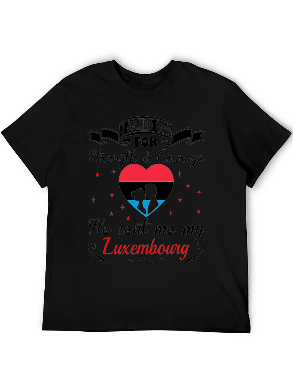 Luxembourg Love T-Shirt - Strength & Courage Design
