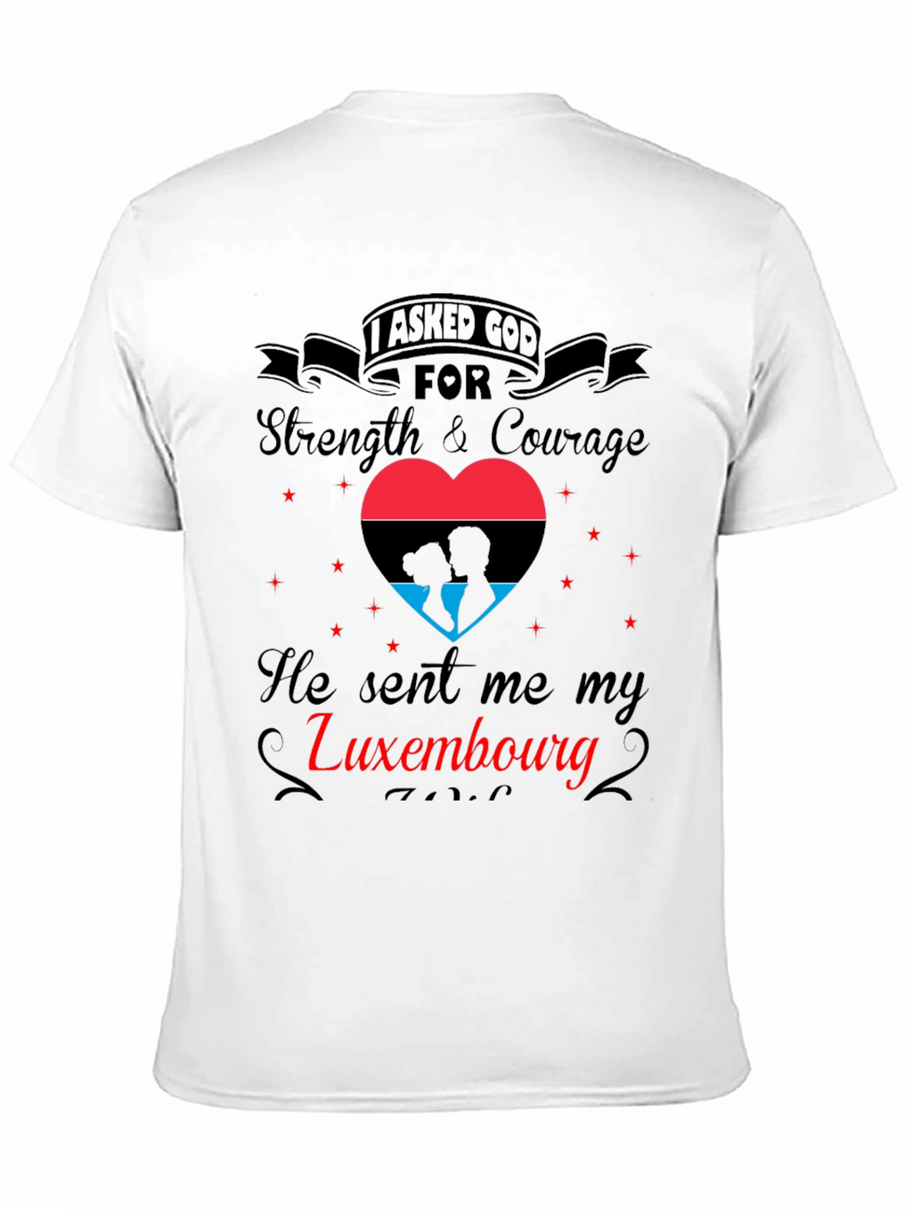 Luxembourg Love T-Shirt - Strength & Courage Design