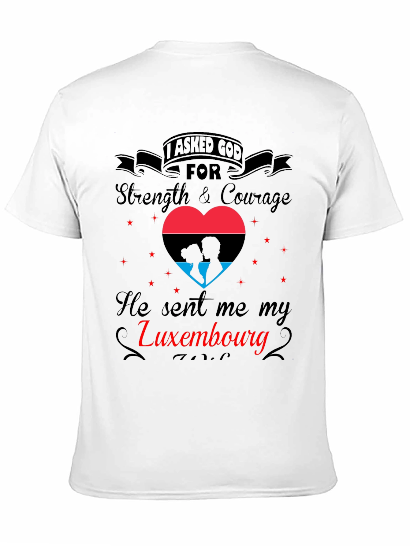 Luxembourg Love T-Shirt - Strength & Courage Design