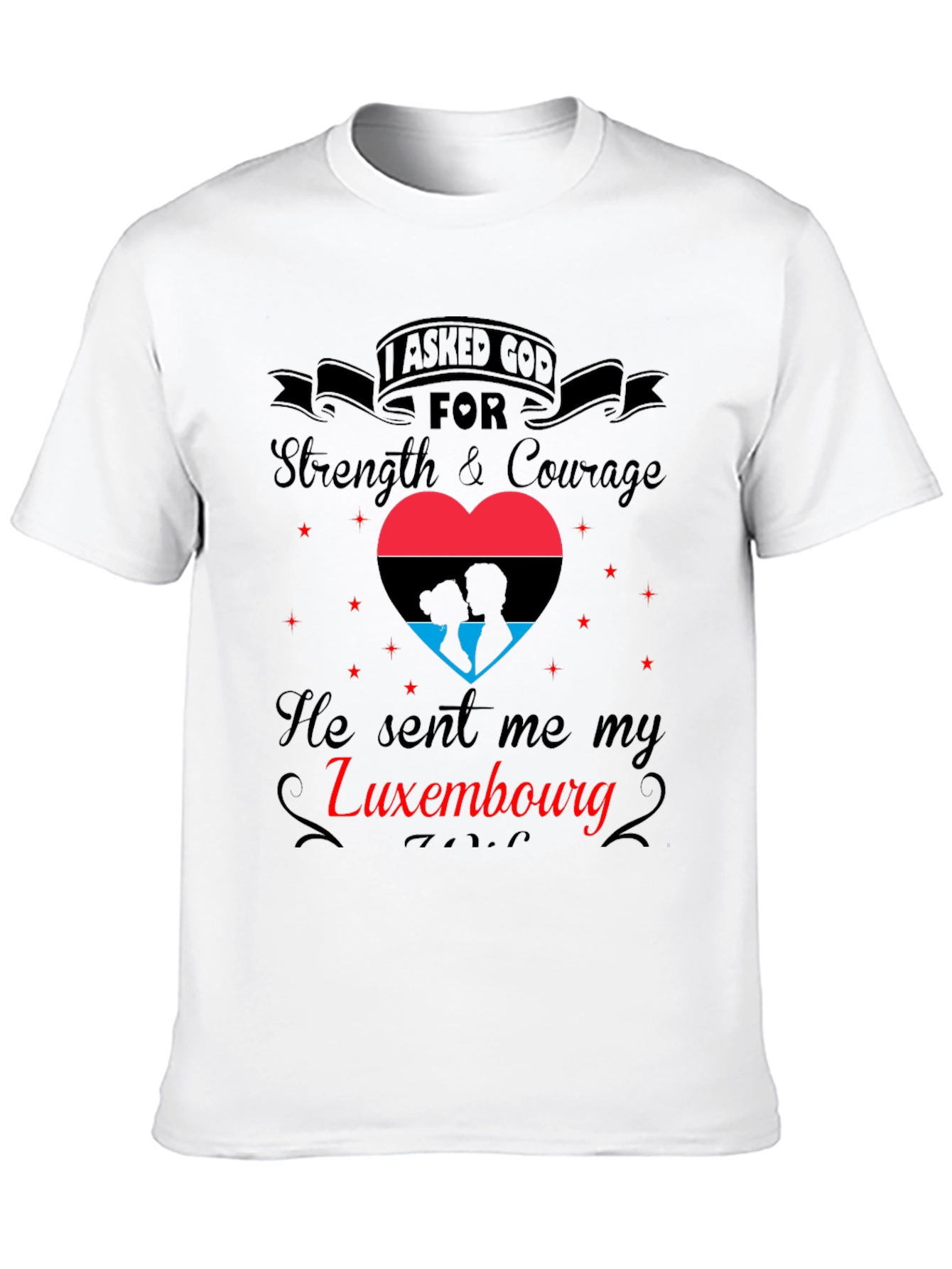 Luxembourg Love T-Shirt - Strength & Courage Design
