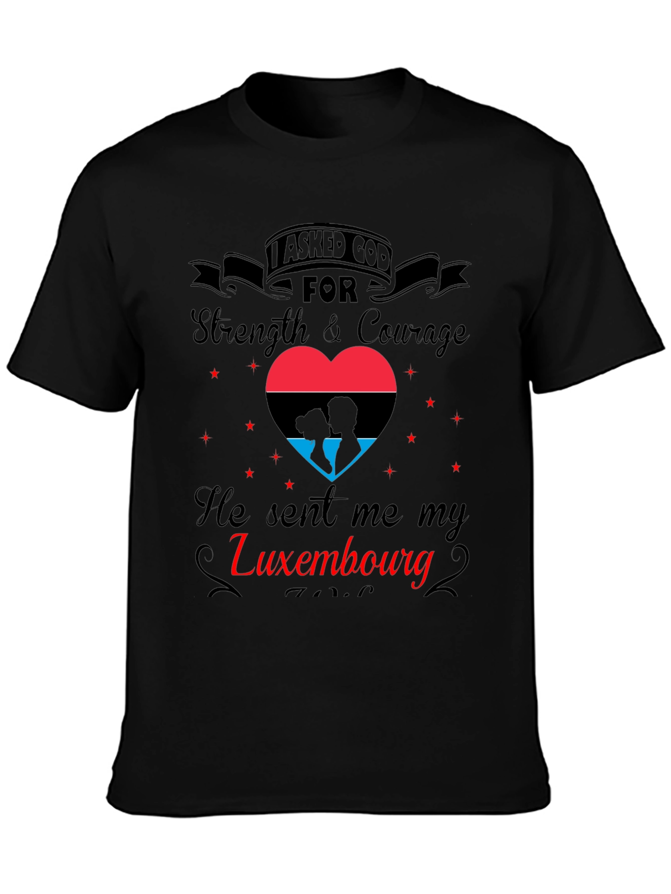 Luxembourg Love T-Shirt - Strength & Courage Design