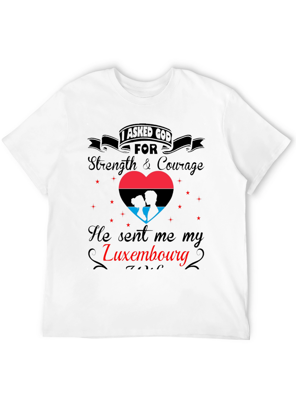 Luxembourg Love T-Shirt - Strength & Courage Design
