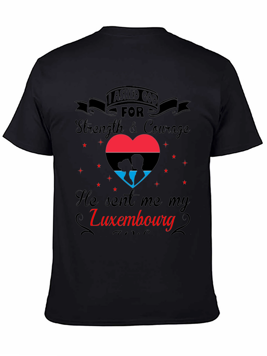 Luxembourg Love T-Shirt - Strength & Courage Design