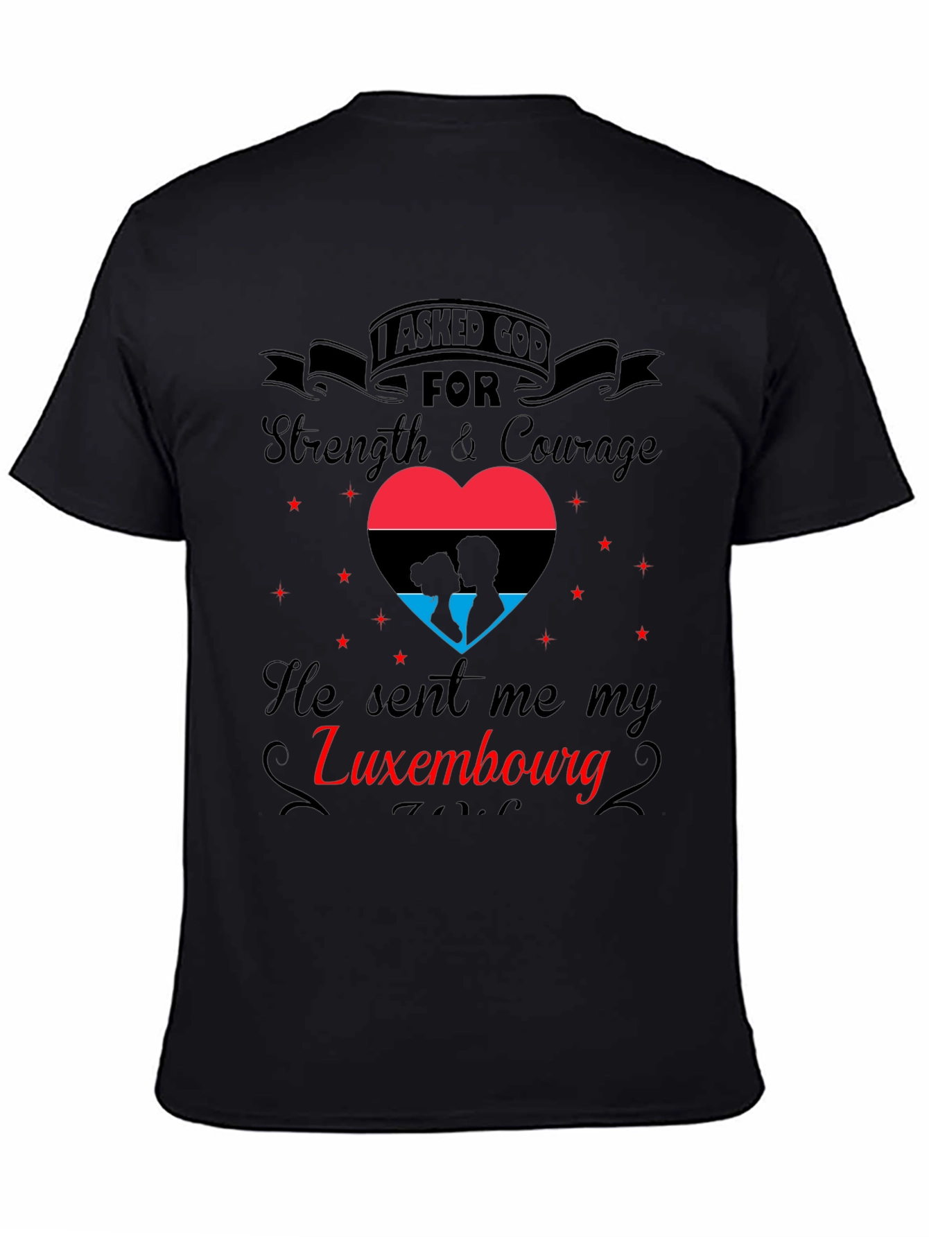 Luxembourg Love T-Shirt - Strength & Courage Design