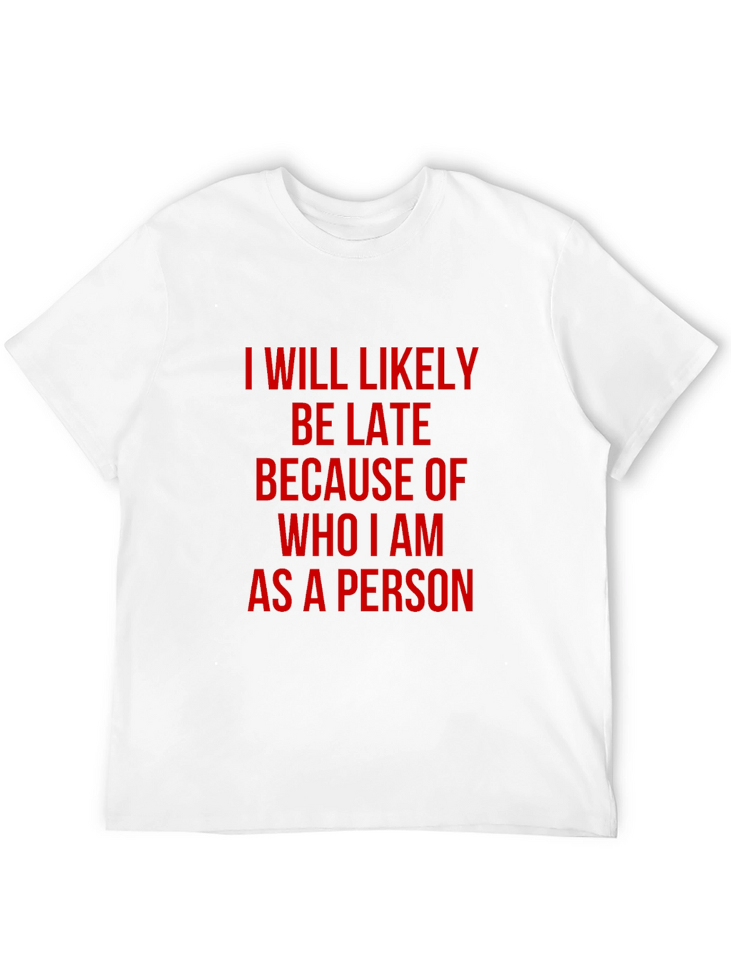 Funny Ill Be Late Black T-Shirt