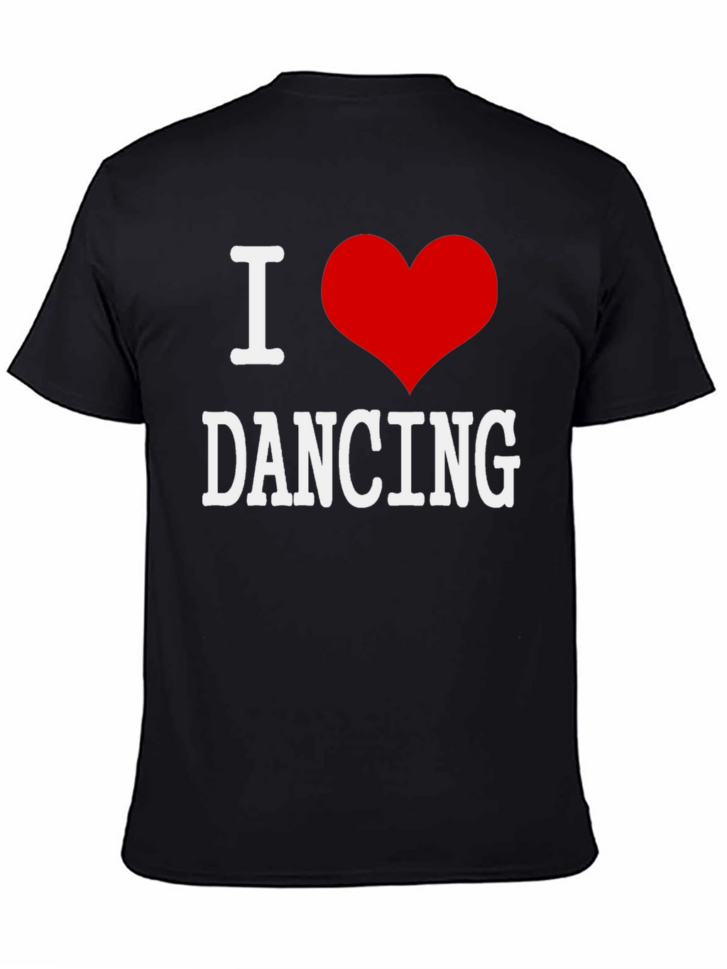 I Love Dancing T-Shirt - Black Cotton Graphic Tee