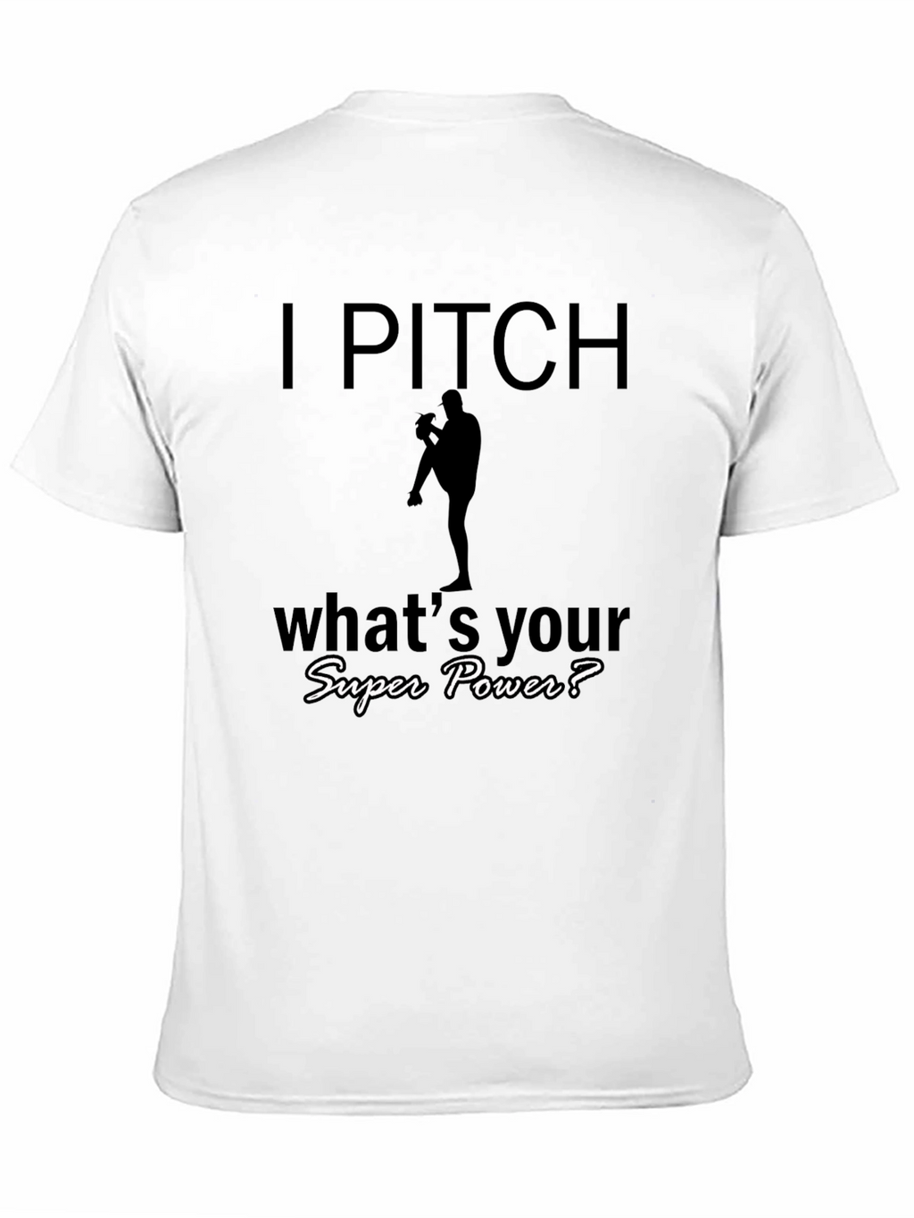 I Pitch Whats Your Superpower Baseball T-Shirt