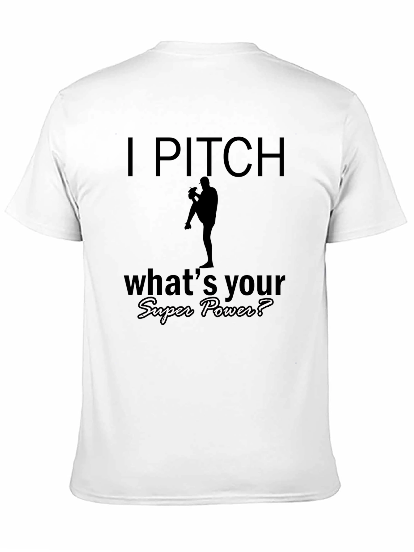 I Pitch Whats Your Superpower Baseball T-Shirt