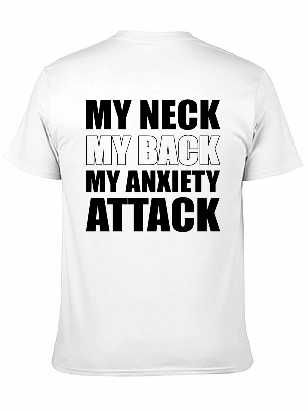 Funny Anxiety T-Shirt - My Neck My Back