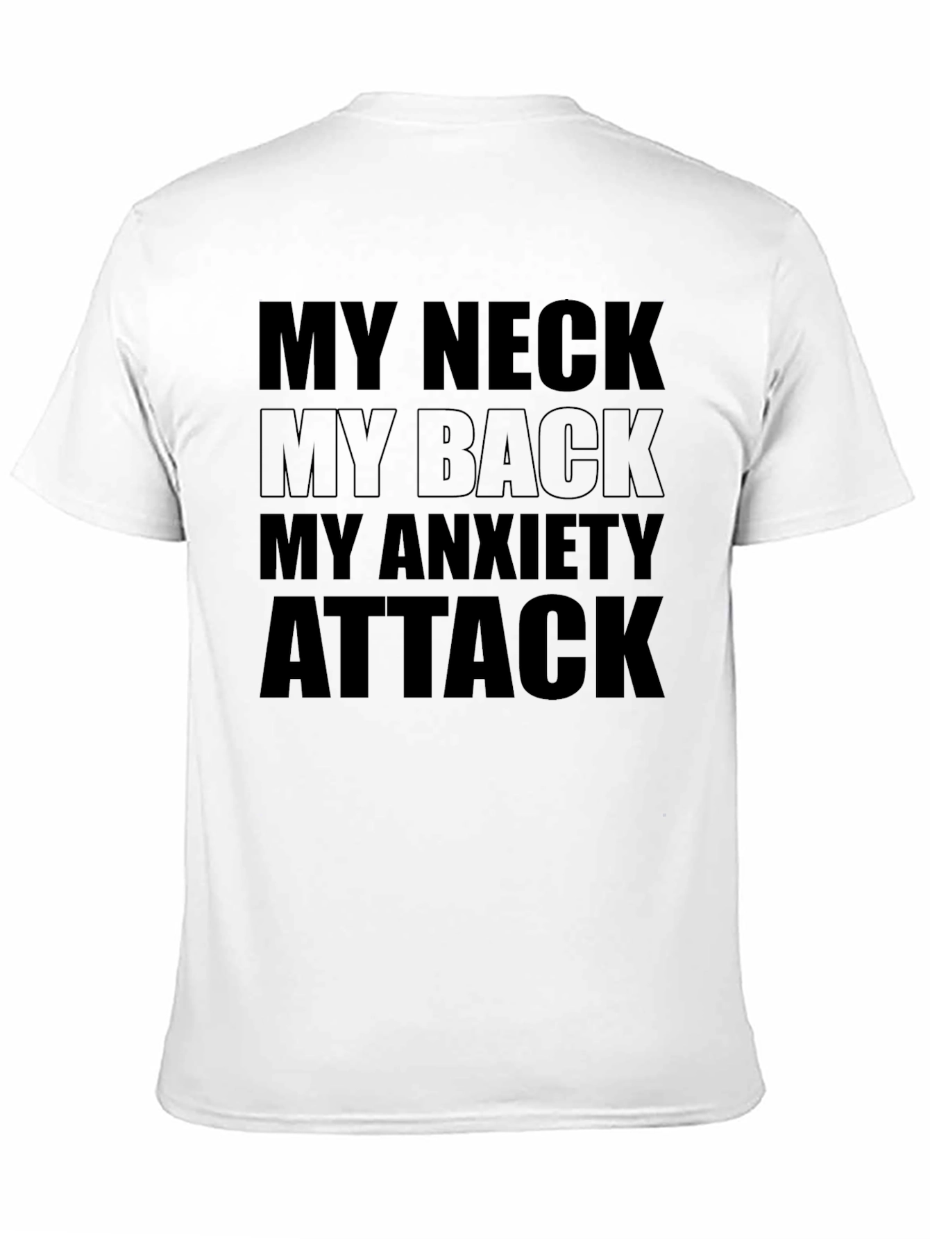 Funny Anxiety T-Shirt - My Neck My Back
