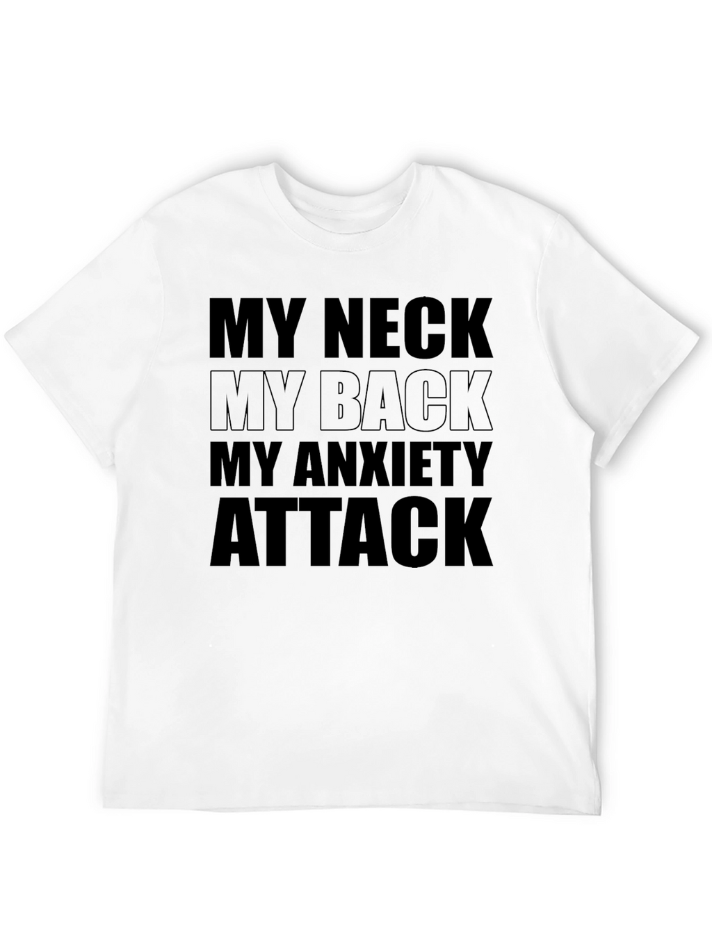 Funny Anxiety T-Shirt - My Neck My Back