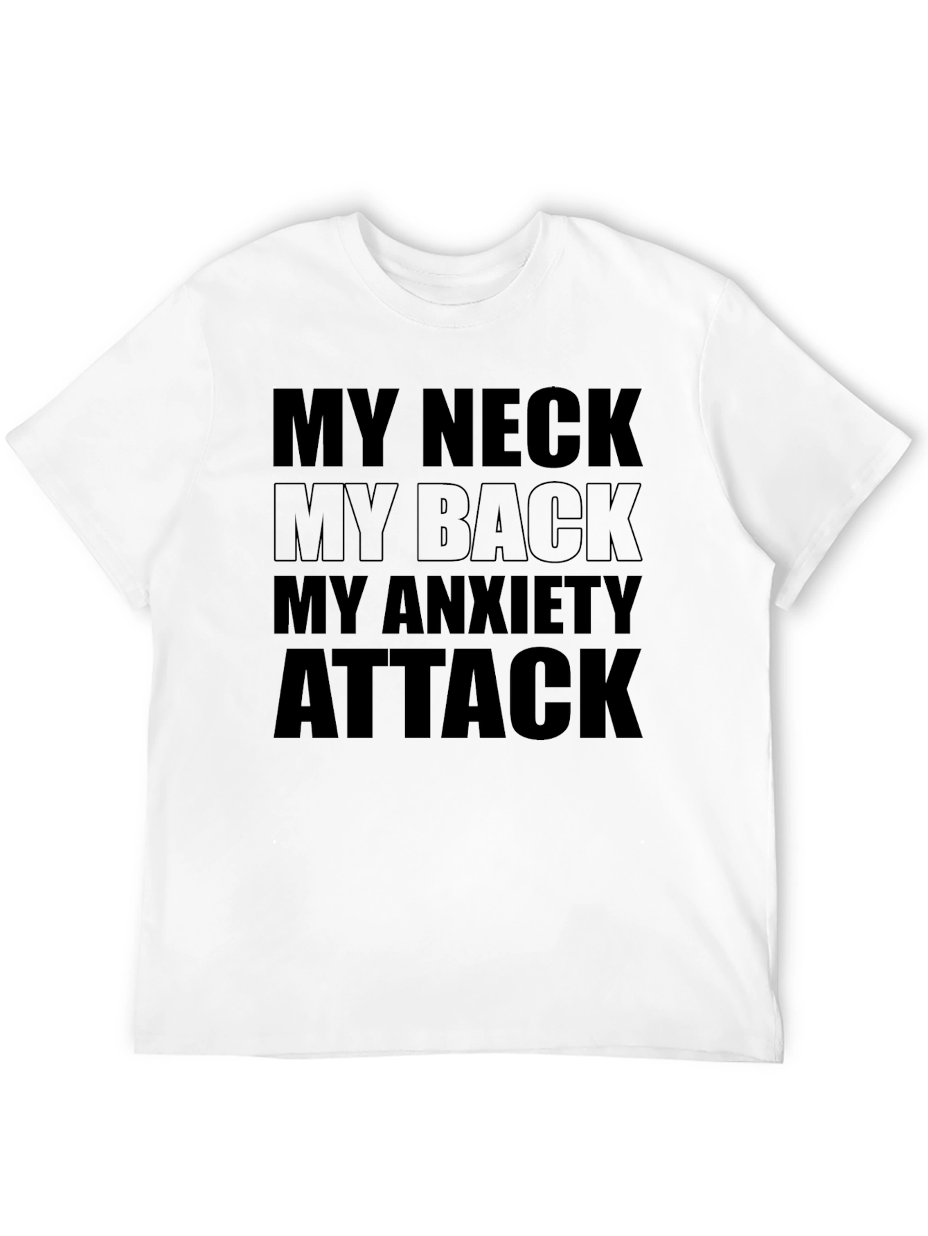 Funny Anxiety T-Shirt - My Neck My Back