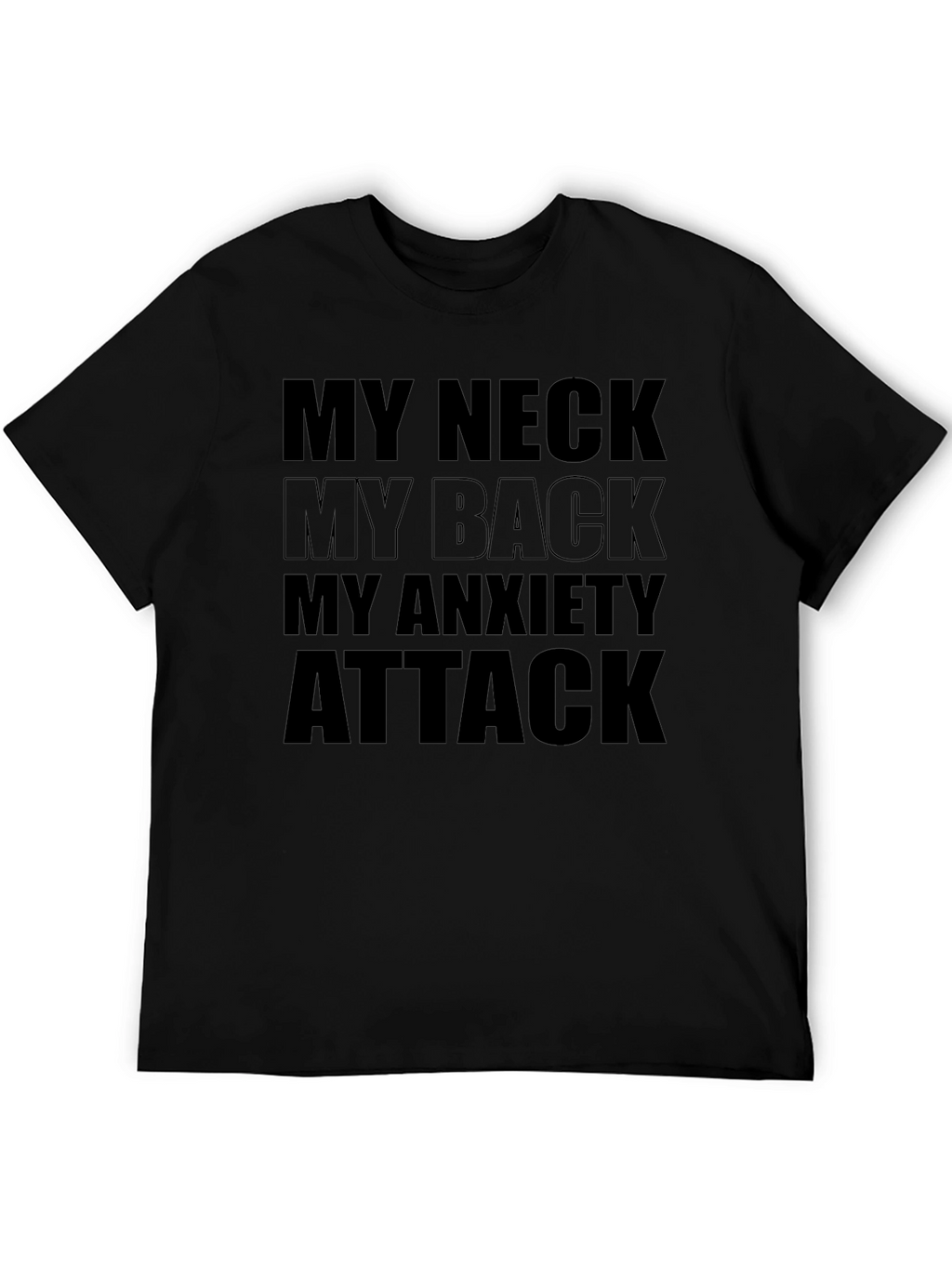 Funny Anxiety T-Shirt - My Neck My Back