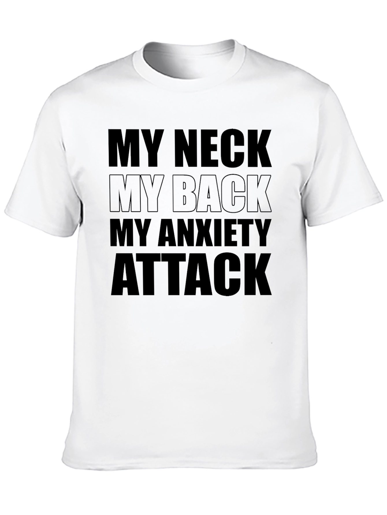 Funny Anxiety T-Shirt - My Neck My Back