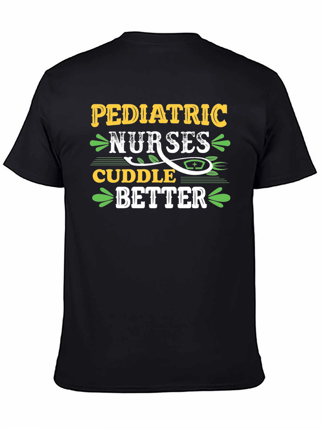 Pediatric Nurses Cuddle Better Graphic Tee
