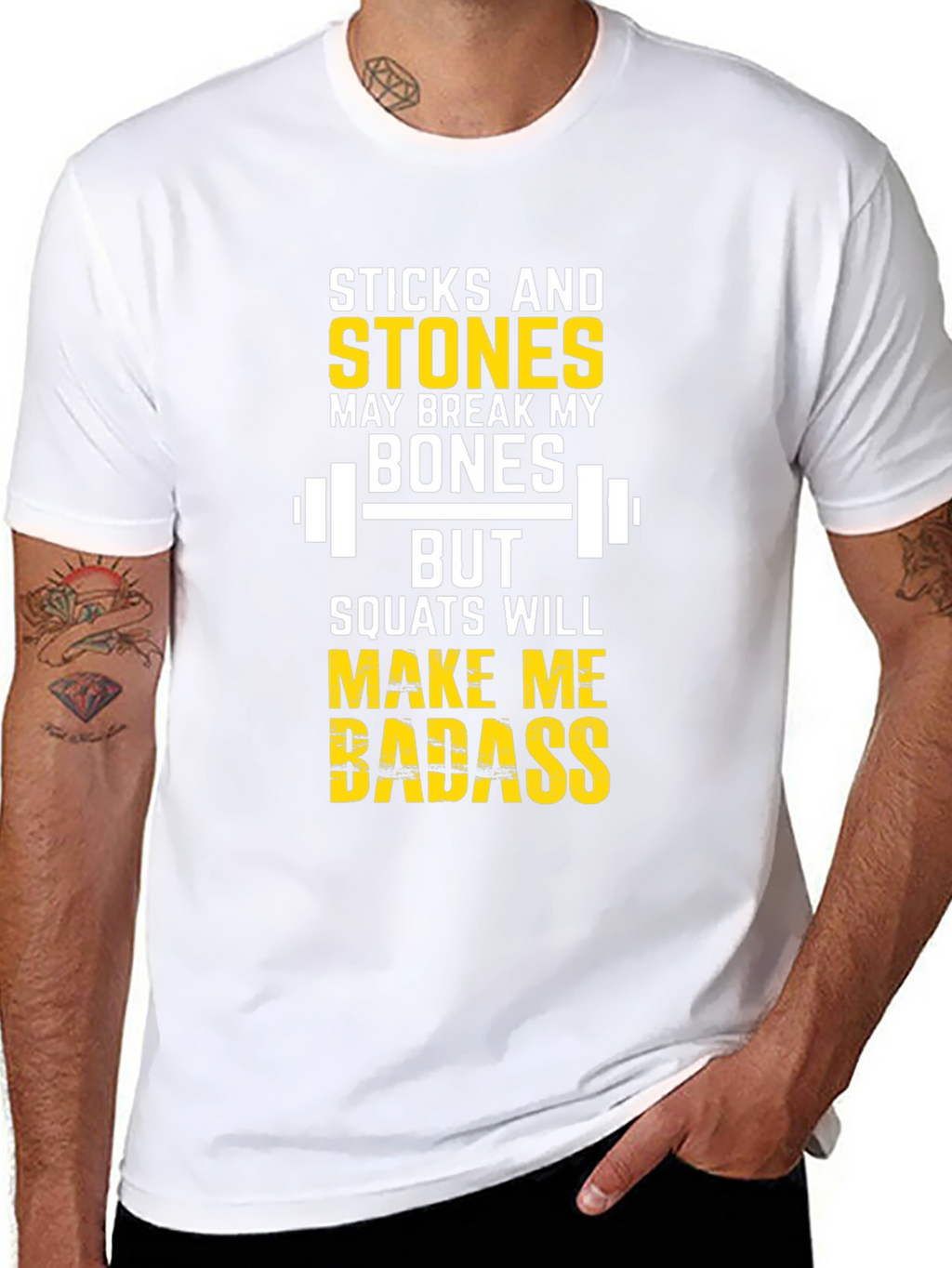 Sticks & Stones Squats Will Make Me Badass T-Shirt