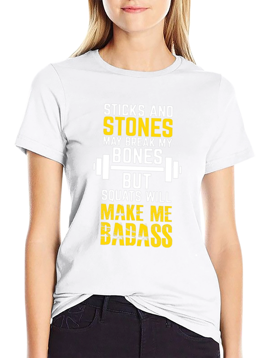 Sticks & Stones Squats Will Make Me Badass T-Shirt