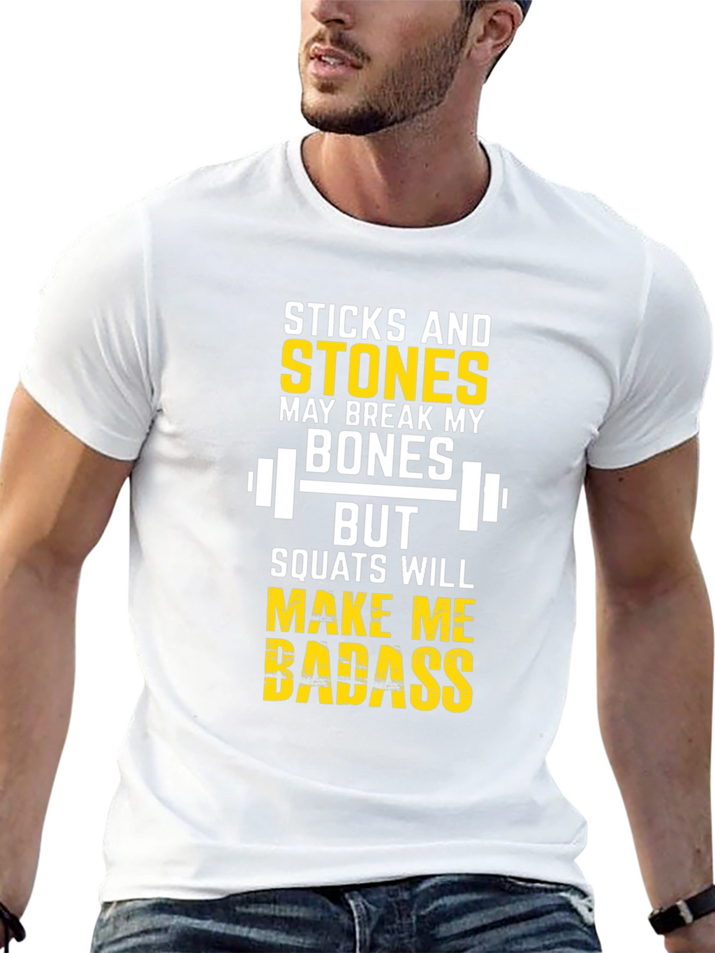 Sticks & Stones Squats Will Make Me Badass T-Shirt