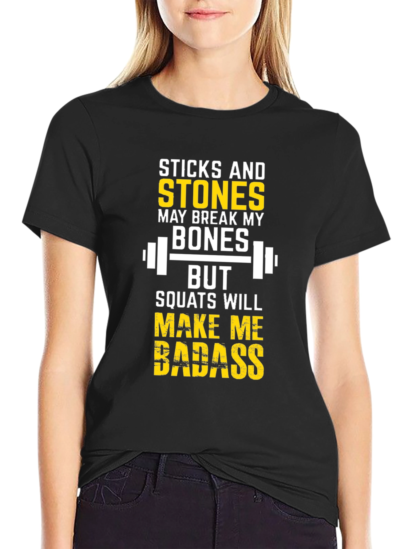 Sticks & Stones Squats Will Make Me Badass T-Shirt