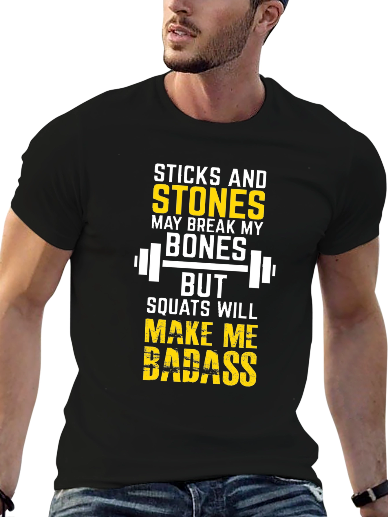 Sticks & Stones Squats Will Make Me Badass T-Shirt