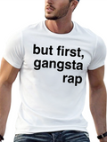 But First Gangsta Rap Black T-Shirt