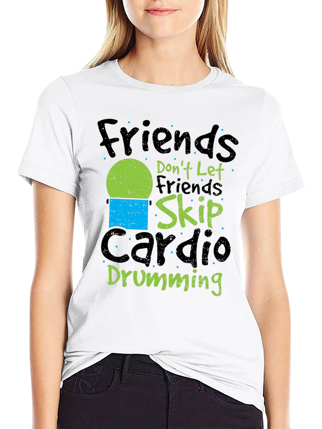 Friends Dont Let Friends Skip Cardio Drumming Black T-Shirt