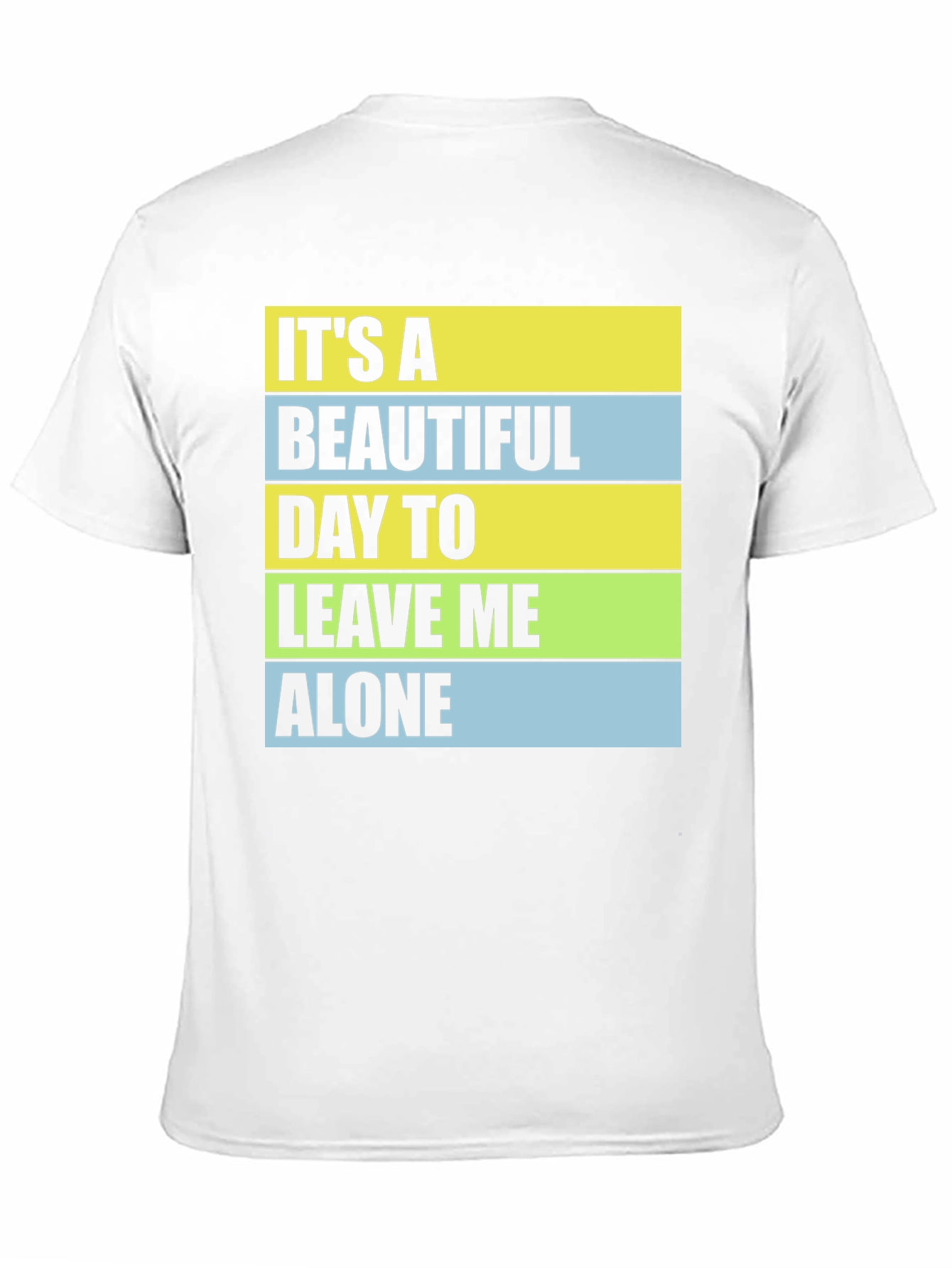 Funny Sarcastic T-Shirt - Leave Me Alone
