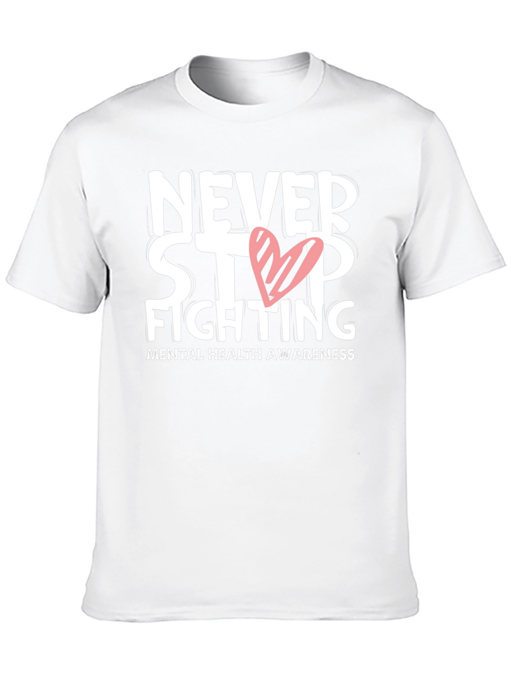 Never Stop Fighting T-Shirt Mental Health Awareness
