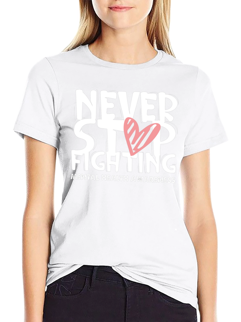 Never Stop Fighting T-Shirt Mental Health Awareness