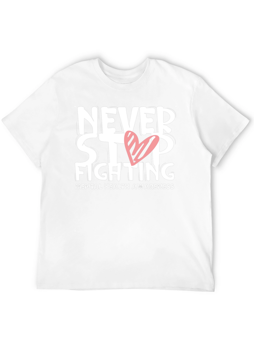 Never Stop Fighting T-Shirt Mental Health Awareness