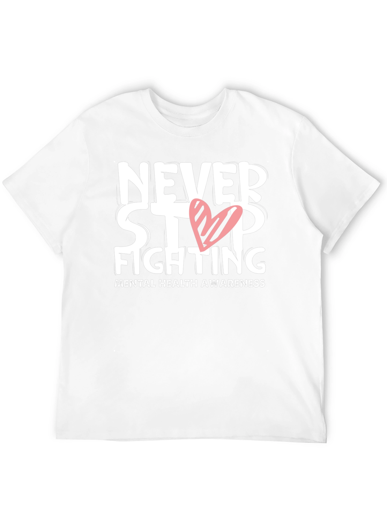 Never Stop Fighting T-Shirt Mental Health Awareness