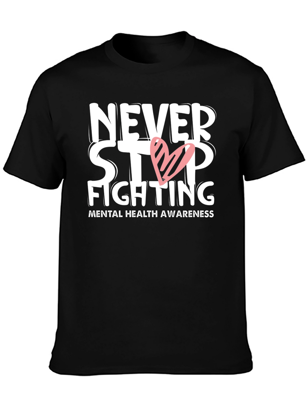 Never Stop Fighting T-Shirt Mental Health Awareness