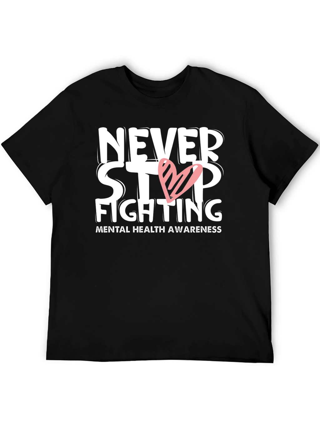 Never Stop Fighting T-Shirt Mental Health Awareness