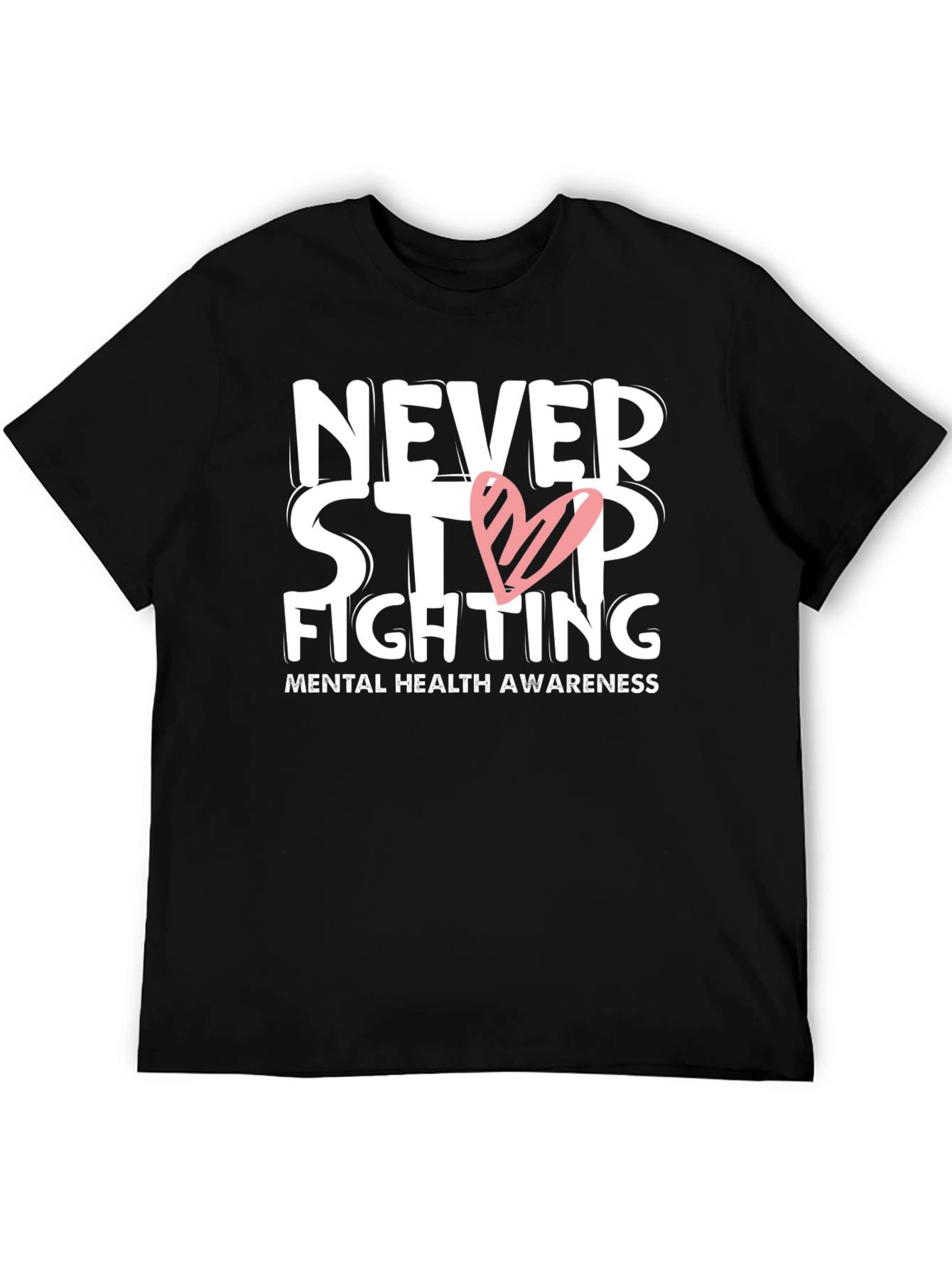 Never Stop Fighting T-Shirt Mental Health Awareness