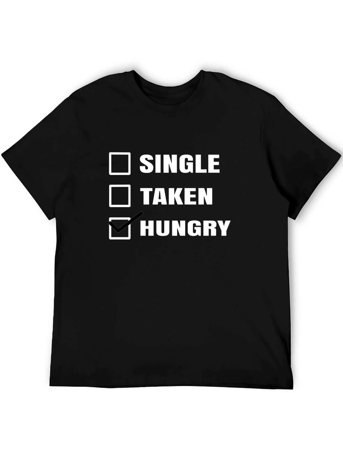 Hungry T-Shirt - Single Taken Hungry Choice Tee