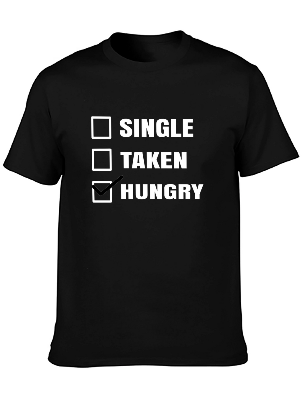 Hungry T-Shirt - Single Taken Hungry Choice Tee