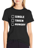Hungry T-Shirt - Single Taken Hungry Choice Tee