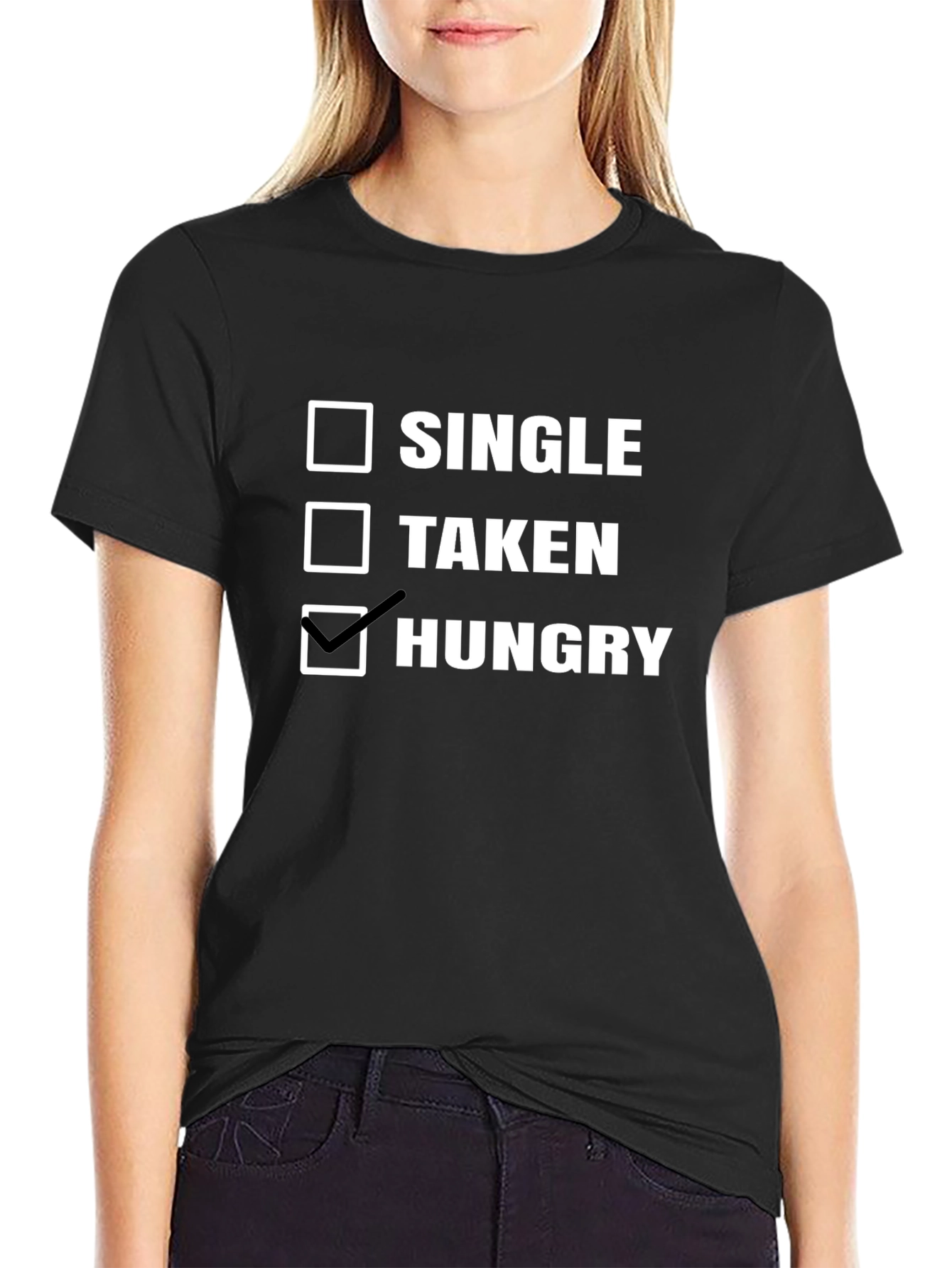 Hungry T-Shirt - Single Taken Hungry Choice Tee