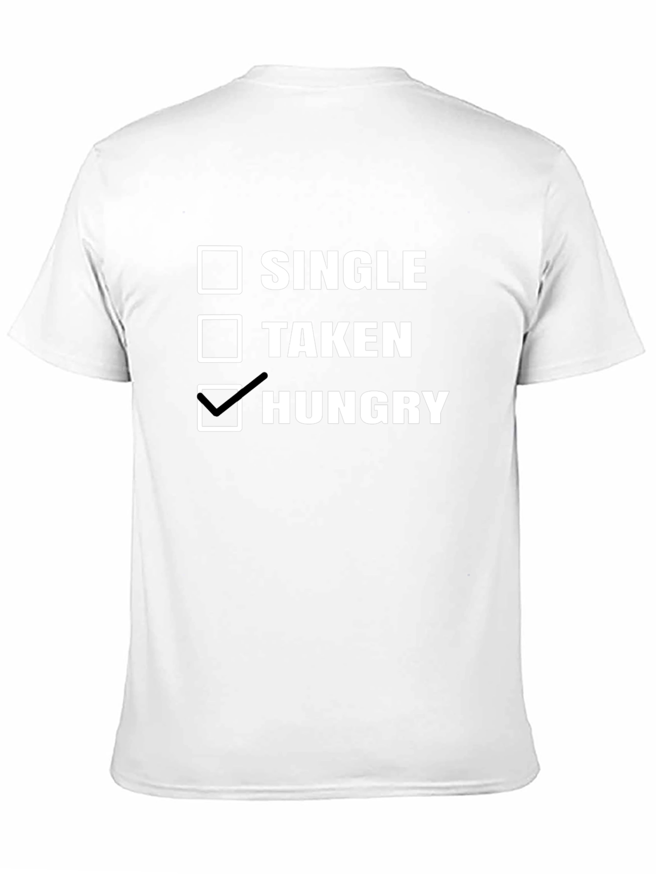 Hungry T-Shirt - Single Taken Hungry Choice Tee