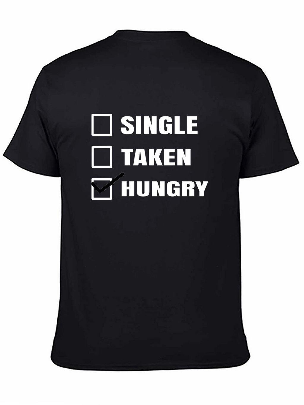 Hungry T-Shirt - Single Taken Hungry Choice Tee