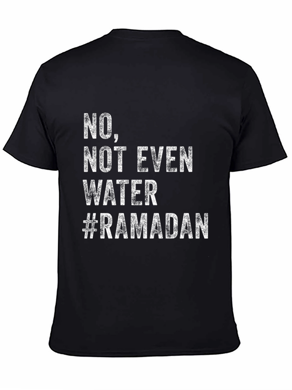 Ramadan No Water T-Shirt - Fasting Humor