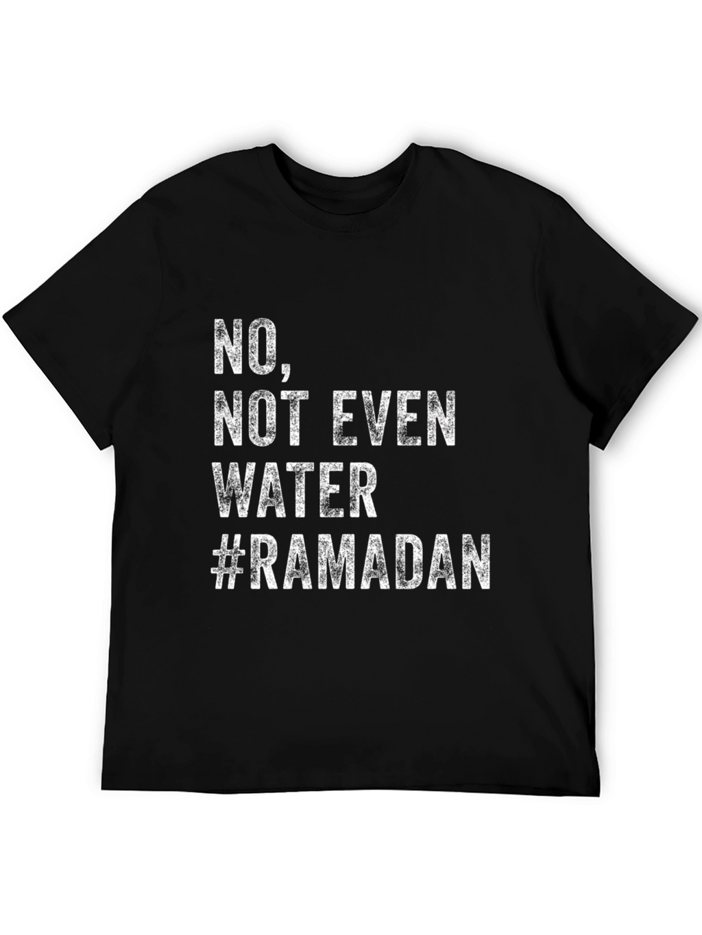Ramadan No Water T-Shirt - Fasting Humor