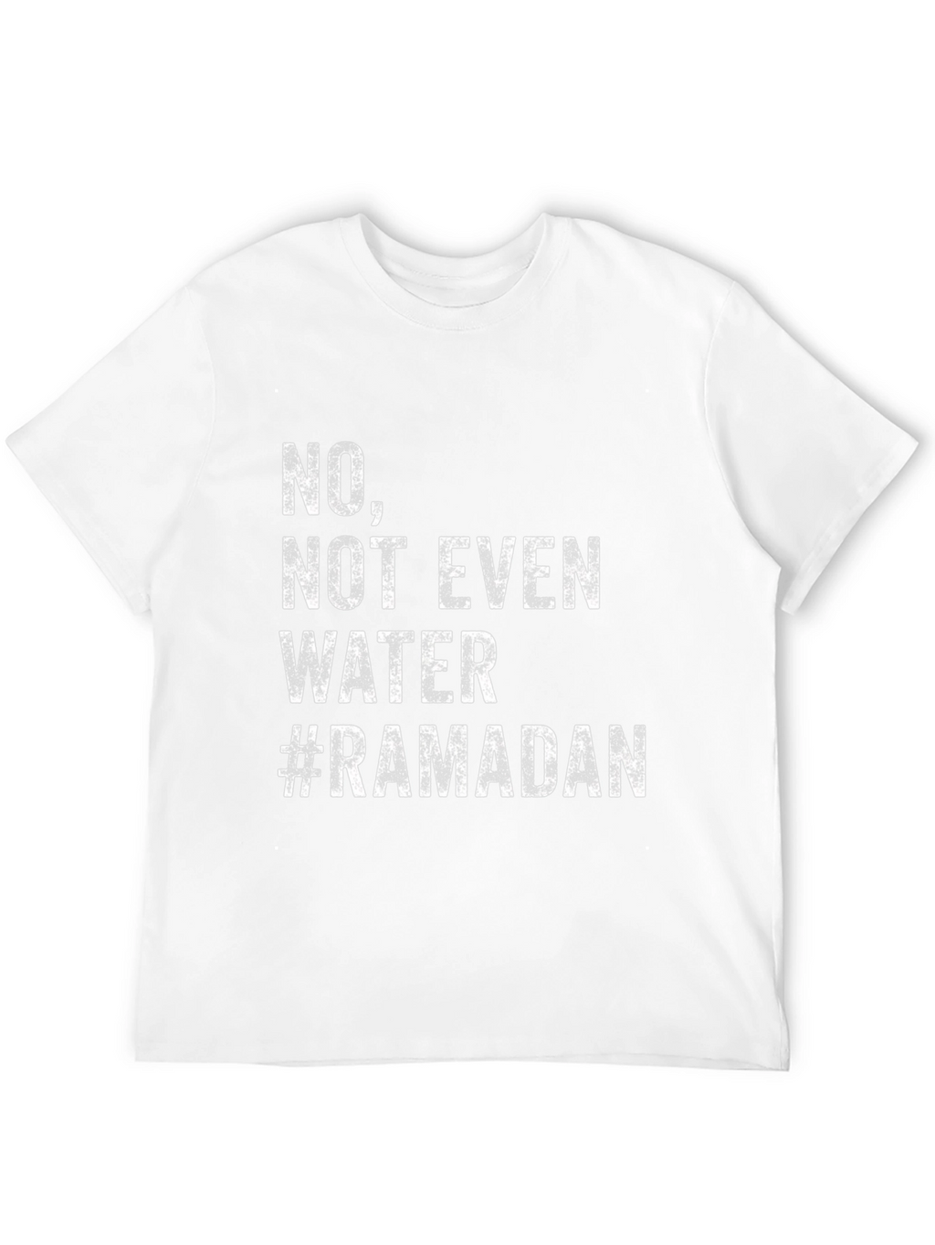 Ramadan No Water T-Shirt - Fasting Humor