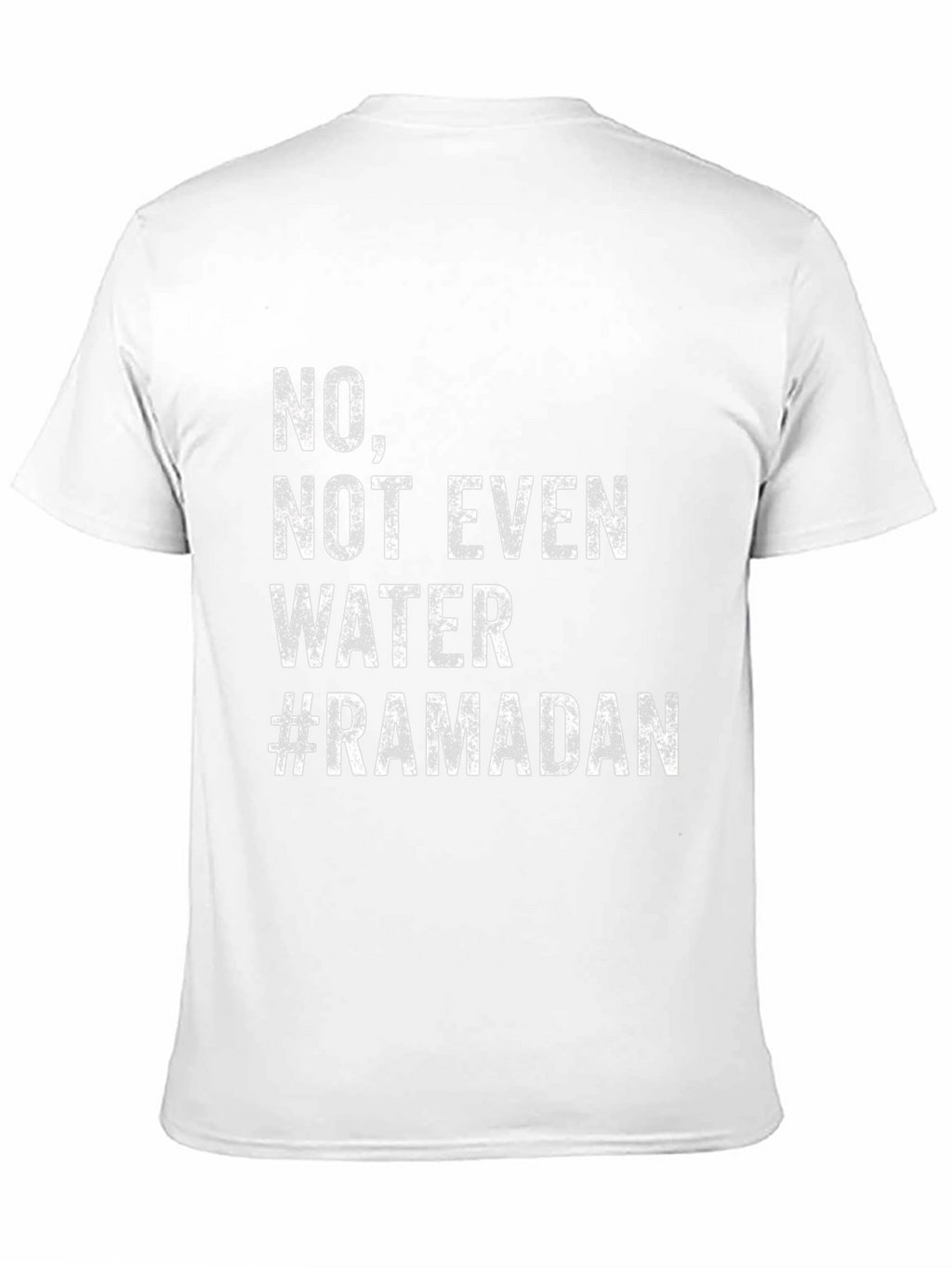 Ramadan No Water T-Shirt - Fasting Humor