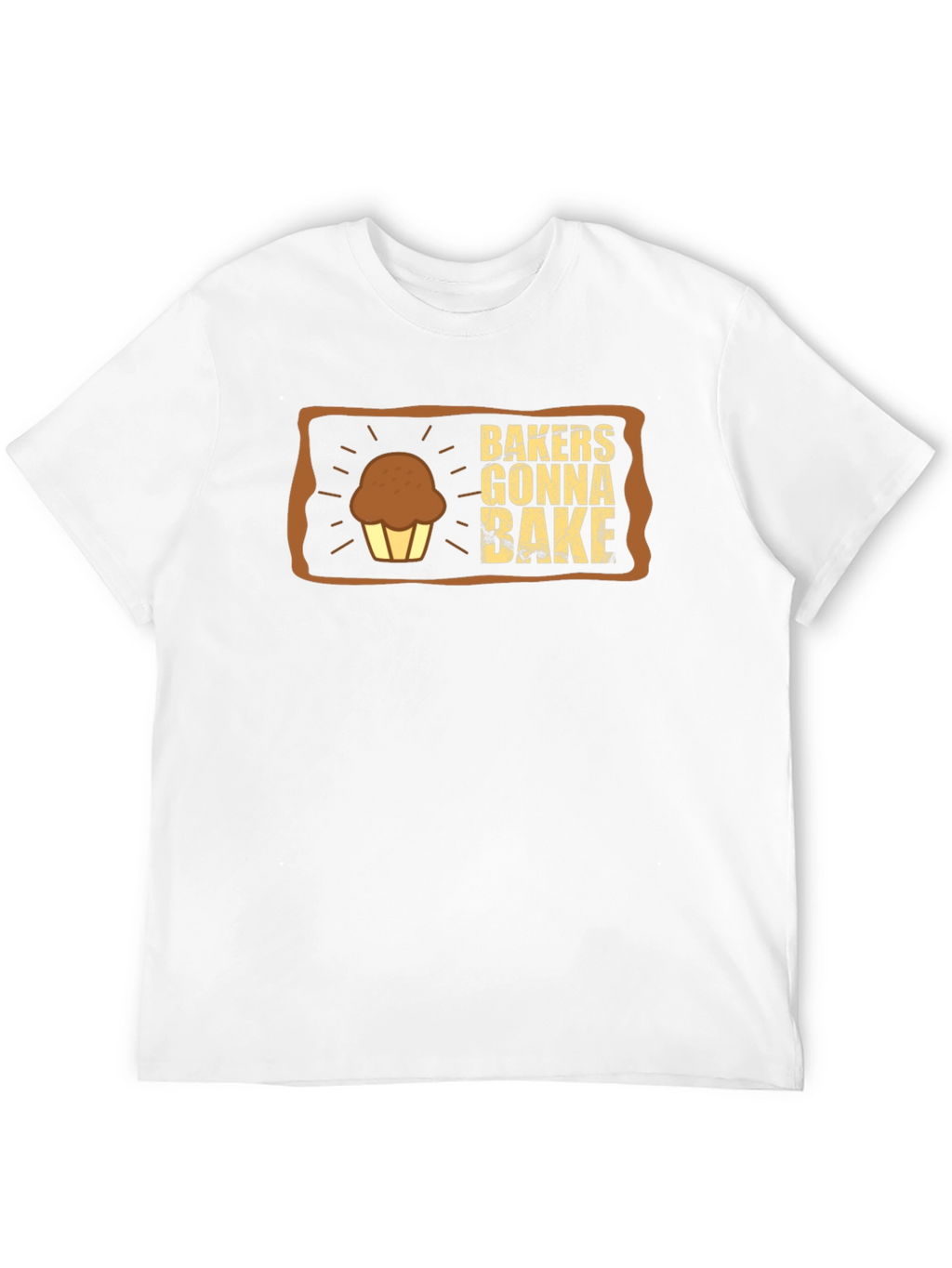 Bakers Gonna Bake Graphic T-Shirt