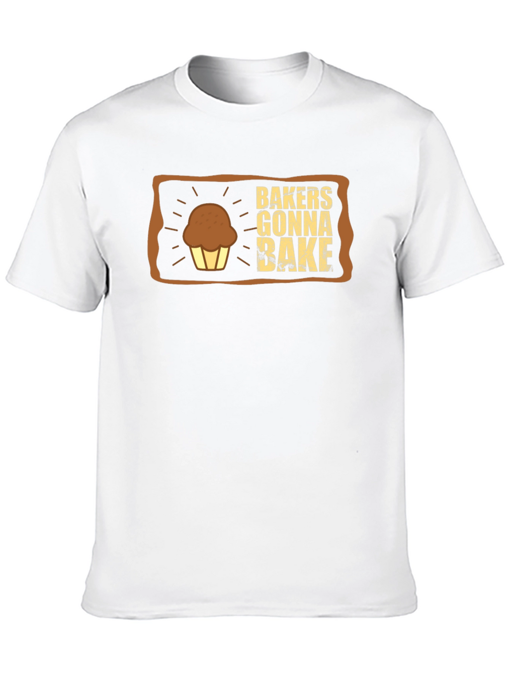 Bakers Gonna Bake Graphic T-Shirt