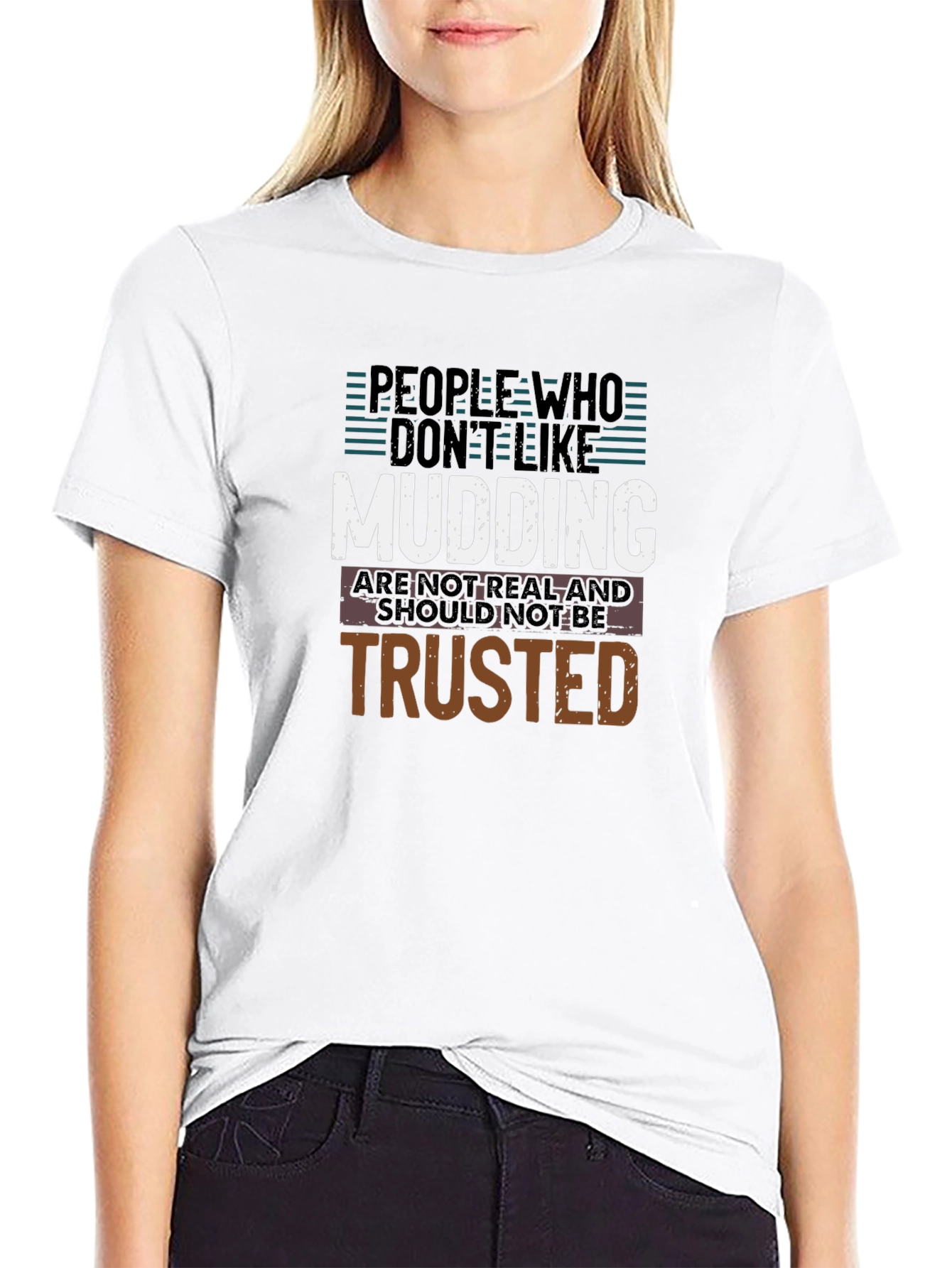 Mudding T-Shirt: People Who Dont Like Mudding