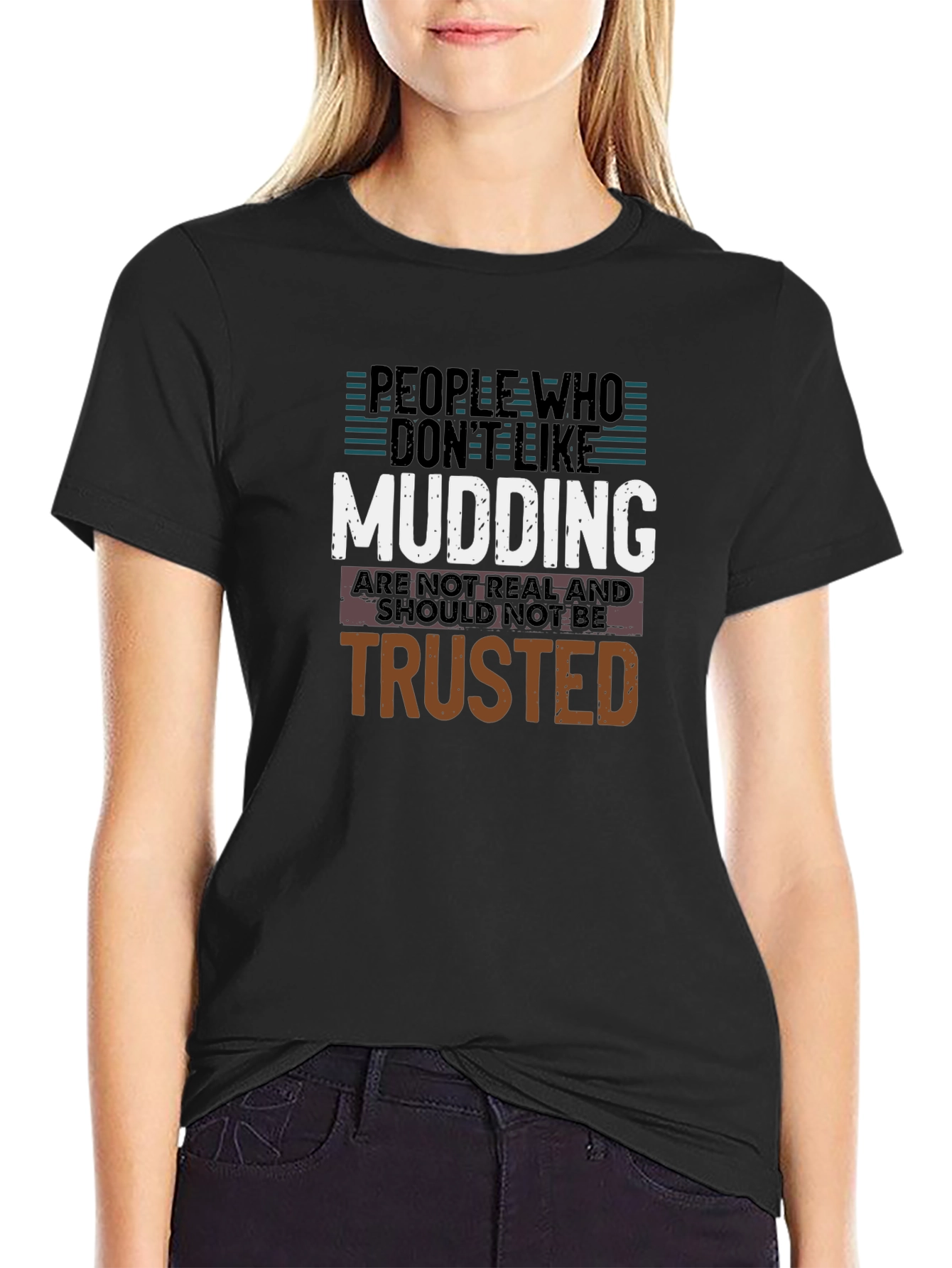 Mudding T-Shirt: People Who Dont Like Mudding
