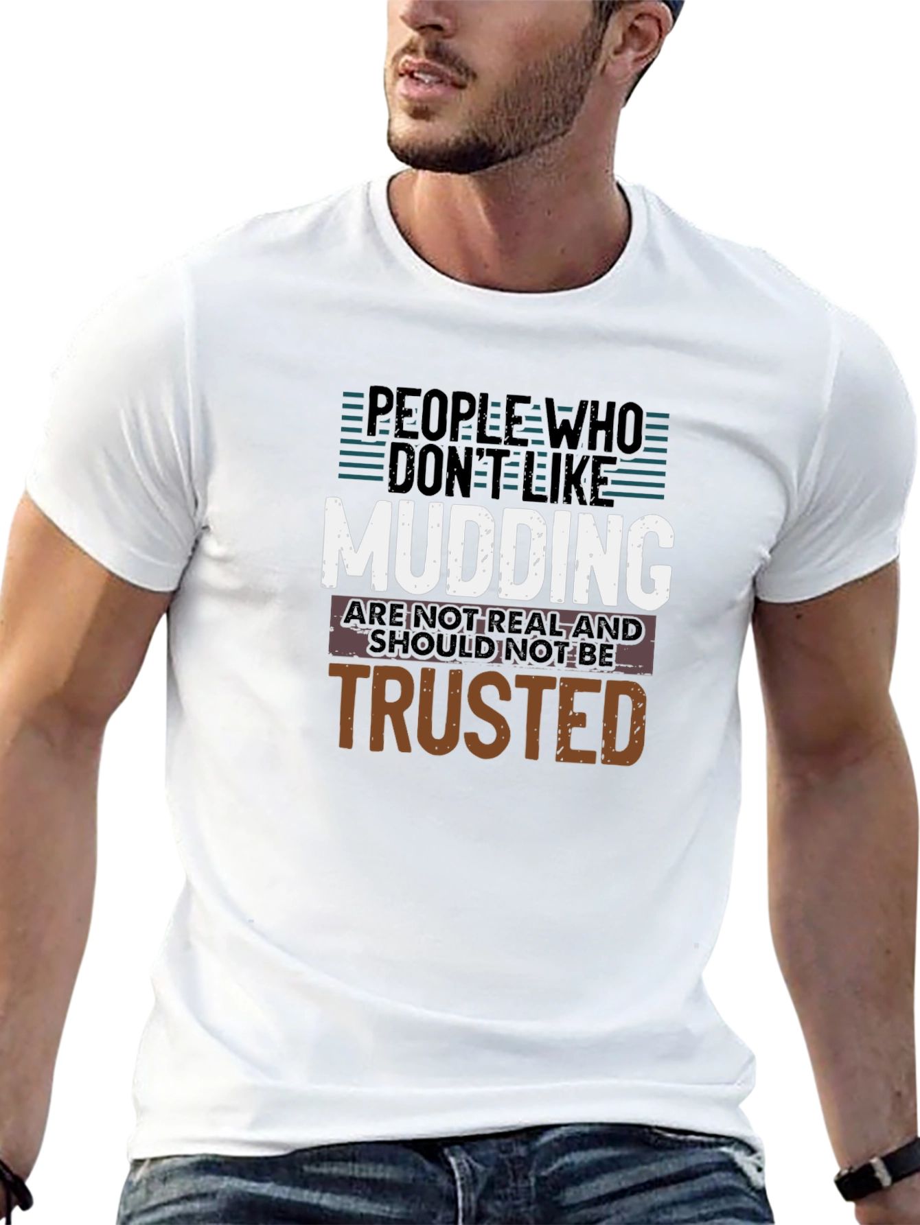Mudding T-Shirt: People Who Dont Like Mudding